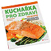 Kucha�ka pro zdrav� (Barbara Rowe, Lisa Davis)