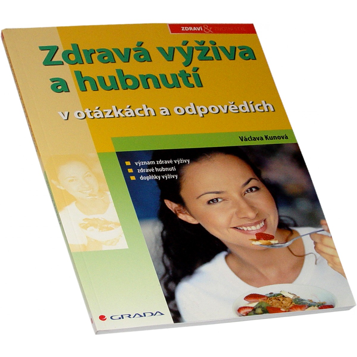 Zdrav� v��iva a hubnut� v ot�zk�ch a odpov�d�ch (V�clava Kunov�) - Nakladatelstv� Grada