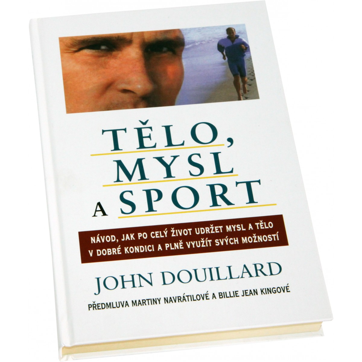 T�lo, mysl a sport (John Douillard) - Nakladatelstv� Pragma