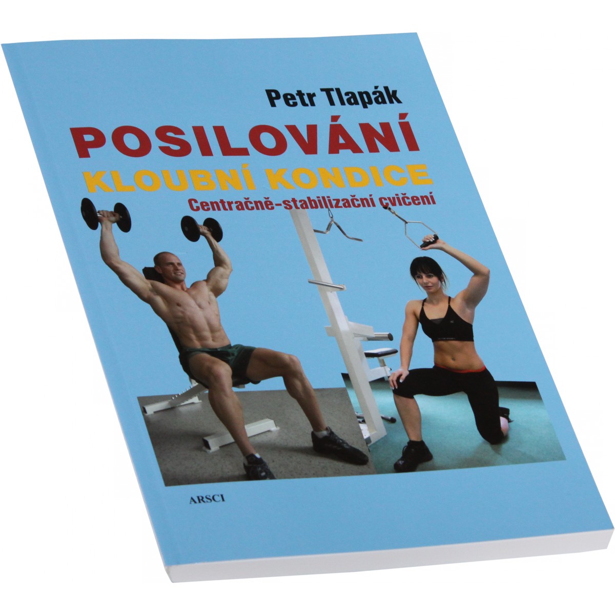 Posilov�n� kloubn� kondice (Petr Tlap�k) - Nakladatelstv� Arsci