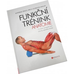 Funk�n� tr�nink - anatomie (Katerina Spilio, Erica Gordon-Mallin) (Nakladatelstv� CPress)