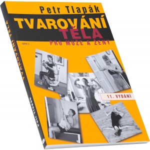 Tvarov�n� t�la pro mu�e a �eny (Petr Tlap�k) (Nakladatelstv� Arsci)