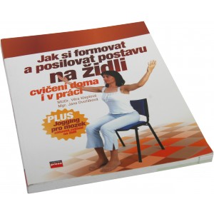Jak si formovat a posilovat postavu na �idli (V. Kleplov�, J. Dvo��kov�) (Nakladatelstv� CPress)