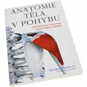 Anatomie t�la v pohybu (Theodore Dimon) (Nakladatelstv� Pragma)
