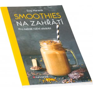 Smoothies na zah��t� (Eliq Maranik) (Nakladatelstv� Grada)